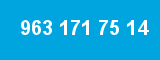 963 171 75 14